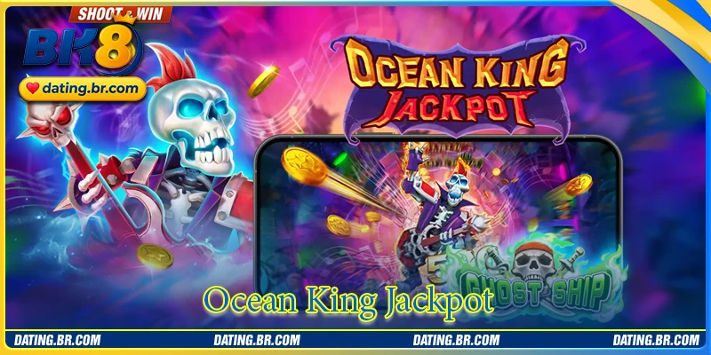 Ocean King Jackpot - สำรวจมหาสมุทรเสมือน รับเงินจริง